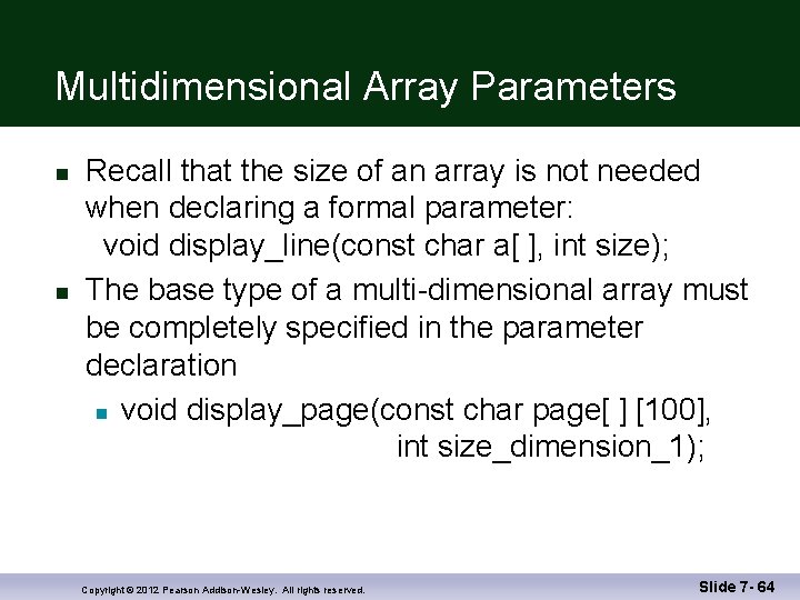 Multidimensional Array Parameters n n Recall that the size of an array is not