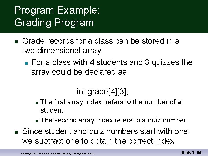 Program Example: Grading Program n Grade records for a class can be stored in