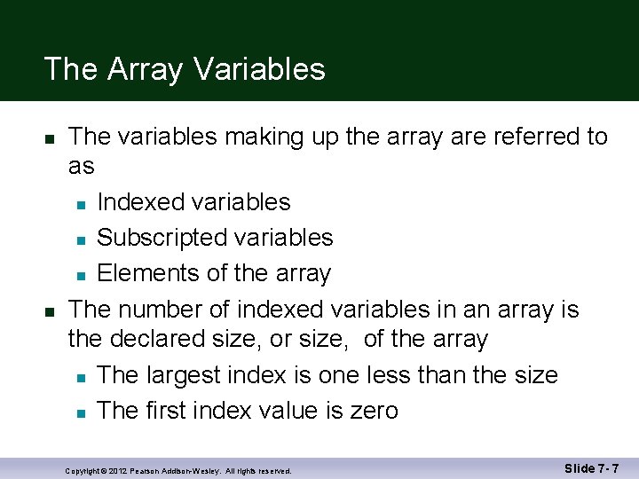 The Array Variables n n The variables making up the array are referred to