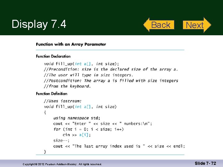 Display 7. 4 Copyright © 2012 Pearson Addison-Wesley. All rights reserved. Back Next Slide