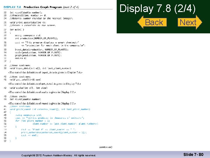 Display 7. 8 (2/4) Back Copyright © 2012 Pearson Addison-Wesley. All rights reserved. Next