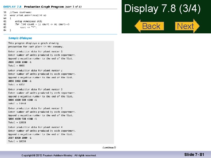 Display 7. 8 (3/4) Back Copyright © 2012 Pearson Addison-Wesley. All rights reserved. Next