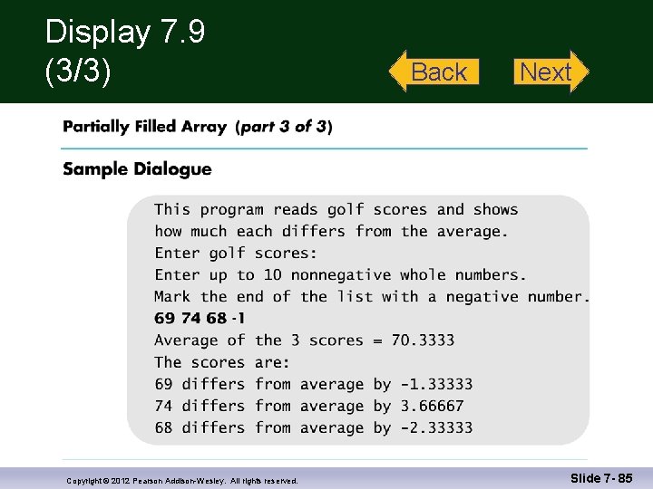 Display 7. 9 (3/3) Copyright © 2012 Pearson Addison-Wesley. All rights reserved. Back Next
