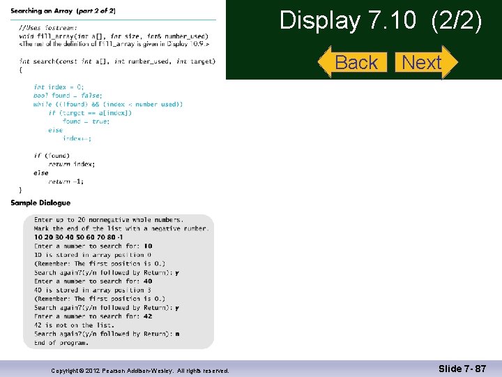 Display 7. 10 (2/2) Back Copyright © 2012 Pearson Addison-Wesley. All rights reserved. Next