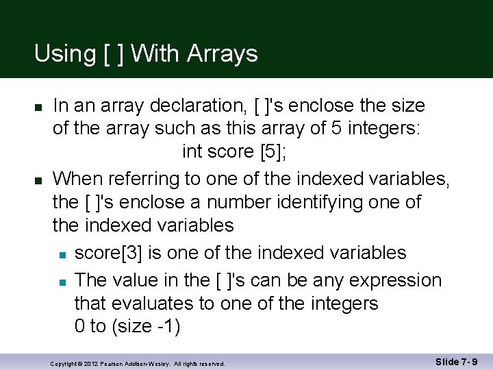 Using [ ] With Arrays n n In an array declaration, [ ]'s enclose