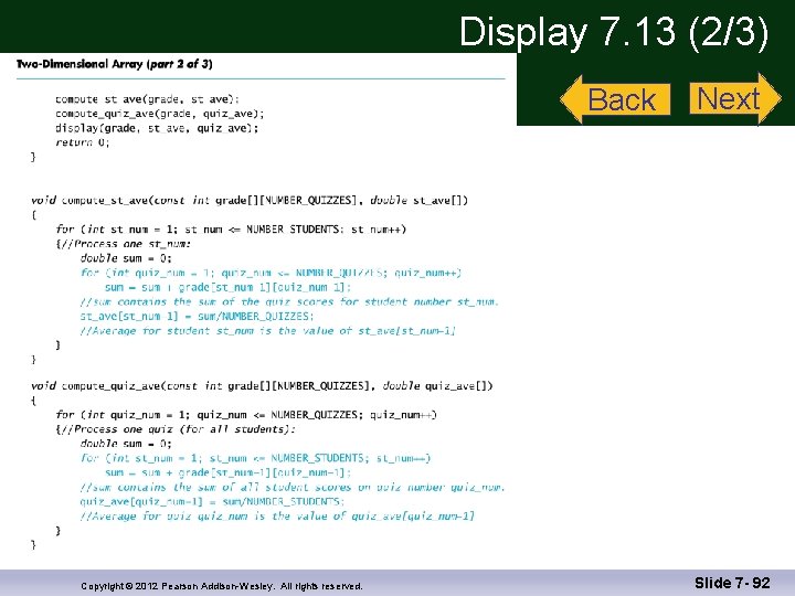 Display 7. 13 (2/3) Back Copyright © 2012 Pearson Addison-Wesley. All rights reserved. Next