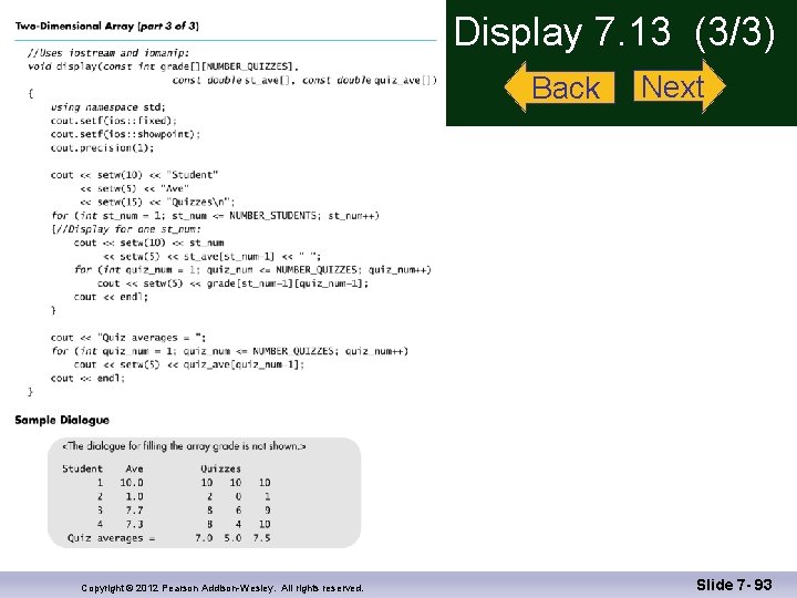 Display 7. 13 (3/3) Back Copyright © 2012 Pearson Addison-Wesley. All rights reserved. Next