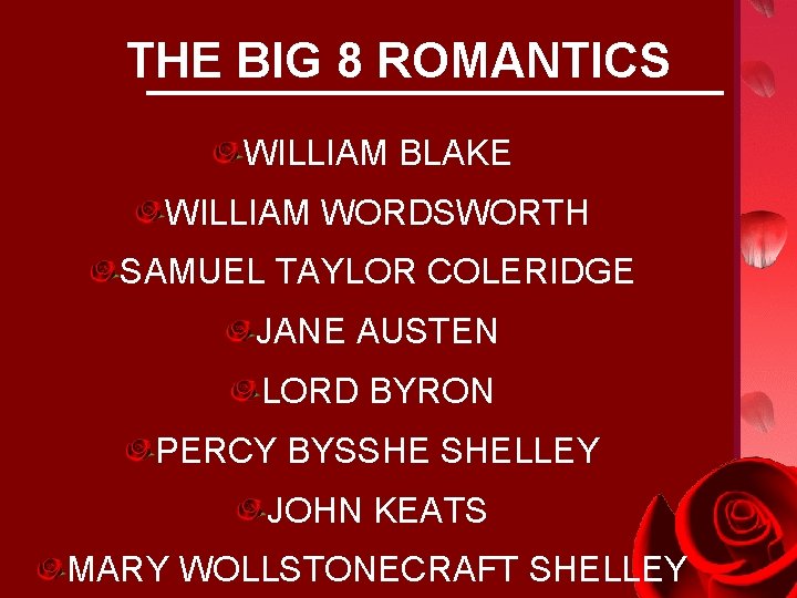 THE BIG 8 ROMANTICS WILLIAM BLAKE WILLIAM WORDSWORTH SAMUEL TAYLOR COLERIDGE JANE AUSTEN LORD