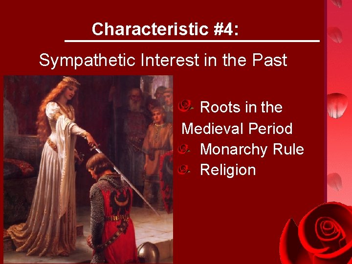 Characteristic #4: Sympathetic Interest in the Past Roots in the Medieval Period Monarchy Rule
