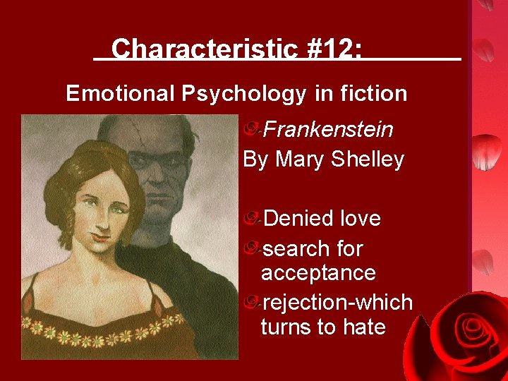 Characteristic #12: Emotional Psychology in fiction Frankenstein By Mary Shelley Denied love search for