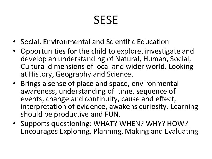 SESE • Social, Environmental and Scientific Education • Opportunities for the child to explore,