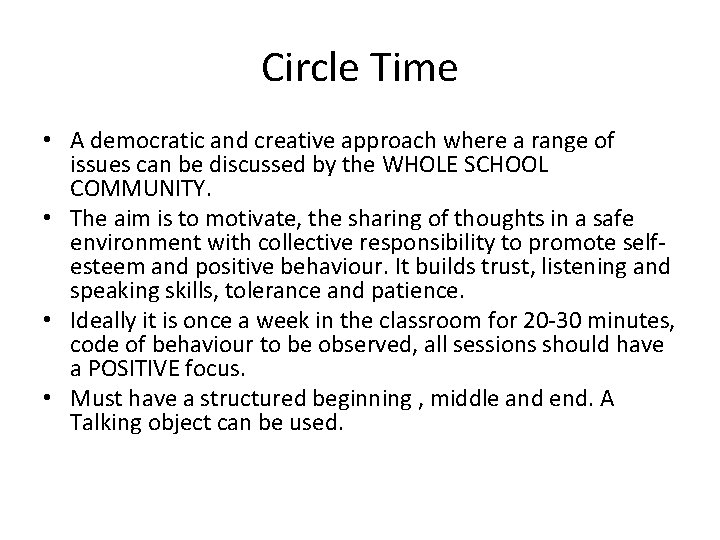 Circle Time • A democratic and creative approach where a range of issues can