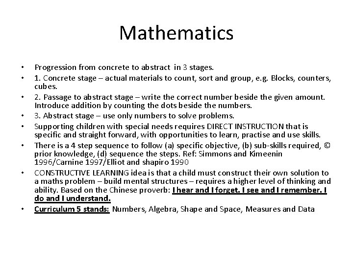 Mathematics • • Progression from concrete to abstract in 3 stages. 1. Concrete stage