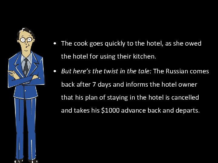  • The cook goes quickly to the hotel, as she owed the hotel