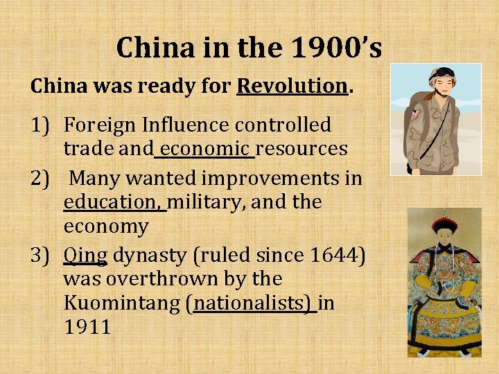 China in the 1900’s China was ready for Revolution. 1) Foreign Influence controlled trade