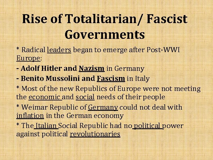 Rise of Totalitarian/ Fascist Governments * Radical leaders began to emerge after Post-WWI Europe: