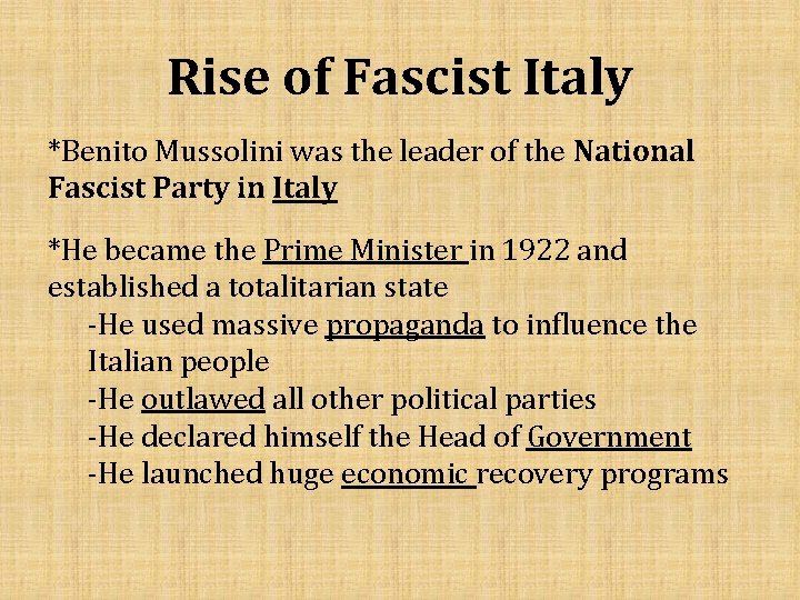 Rise of Fascist Italy *Benito Mussolini was the leader of the National Fascist Party