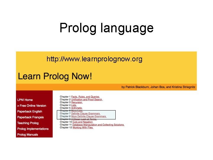 Prolog language http: //www. learnprolognow. org 