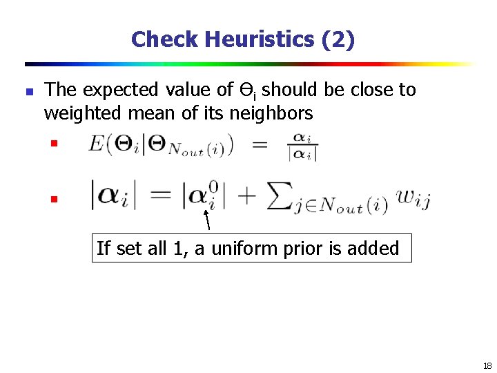 Check Heuristics (2) n The expected value of ϴi should be close to weighted Check Heuristics (2) n The expected value of ϴi should be close to weighted