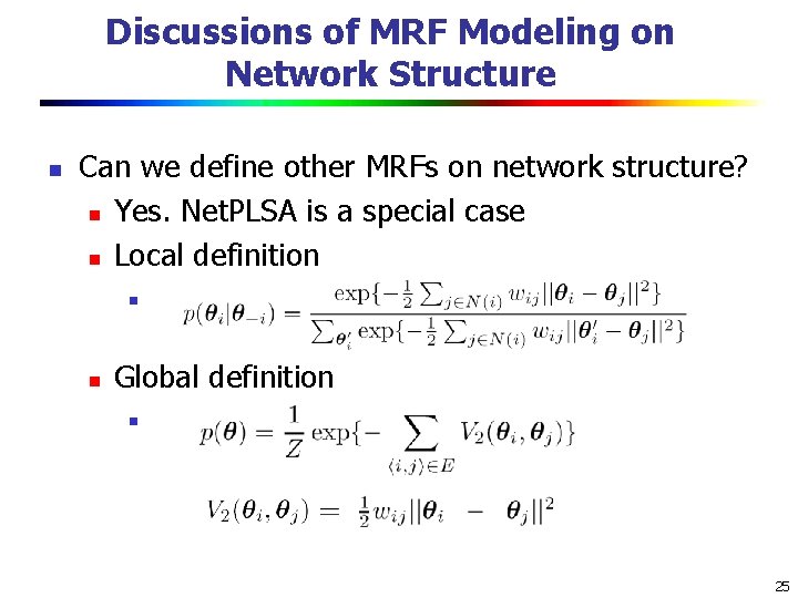Discussions of MRF Modeling on Network Structure n Can we define other MRFs on Discussions of MRF Modeling on Network Structure n Can we define other MRFs on