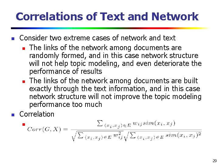 Correlations of Text and Network n n Consider two extreme cases of network and Correlations of Text and Network n n Consider two extreme cases of network and