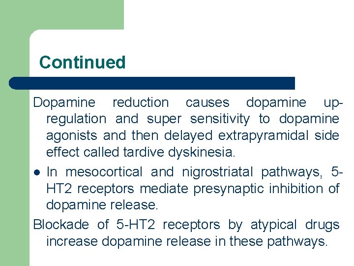 Continued Dopamine reduction causes dopamine upregulation and super sensitivity to dopamine agonists and then