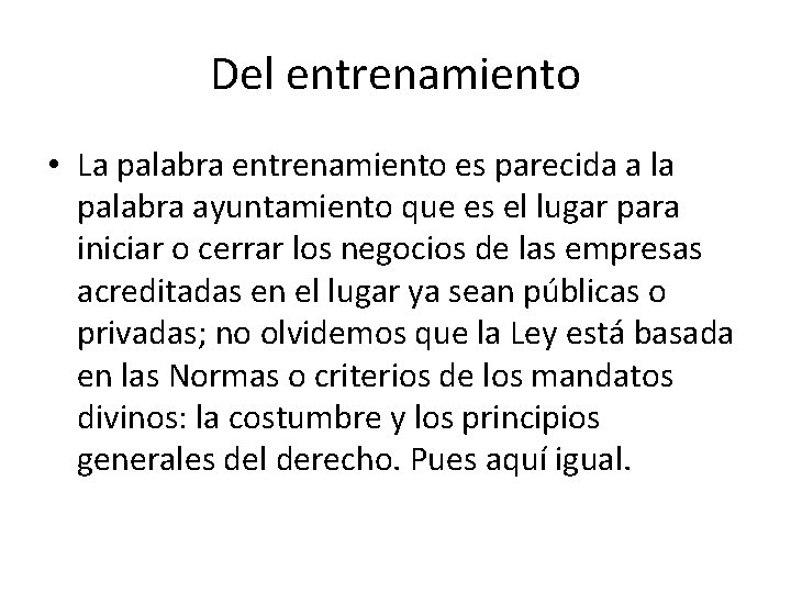 Del entrenamiento • La palabra entrenamiento es parecida a la palabra ayuntamiento que es