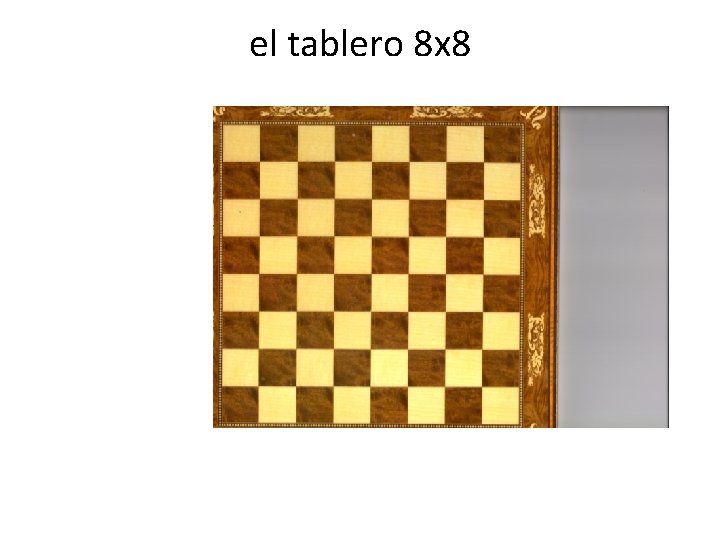 el tablero 8 x 8 