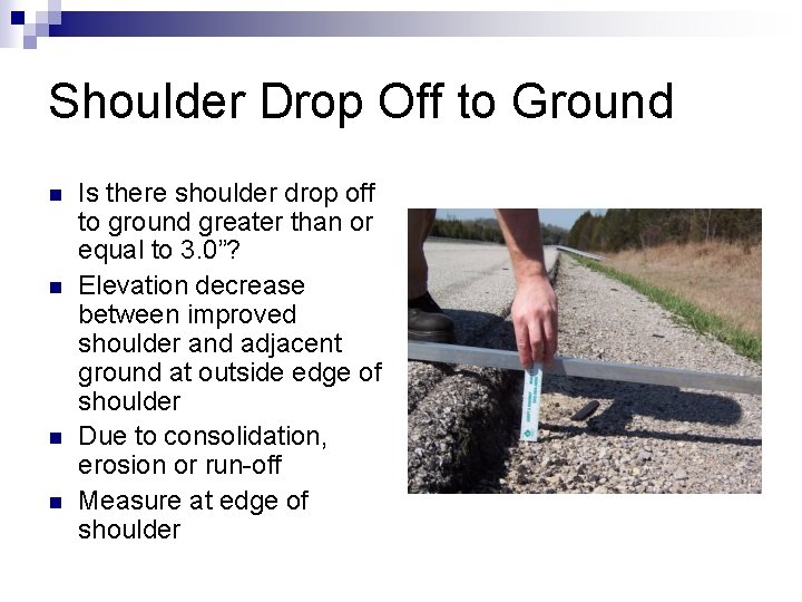 Shoulder Drop Off to Ground n n Is there shoulder drop off to ground