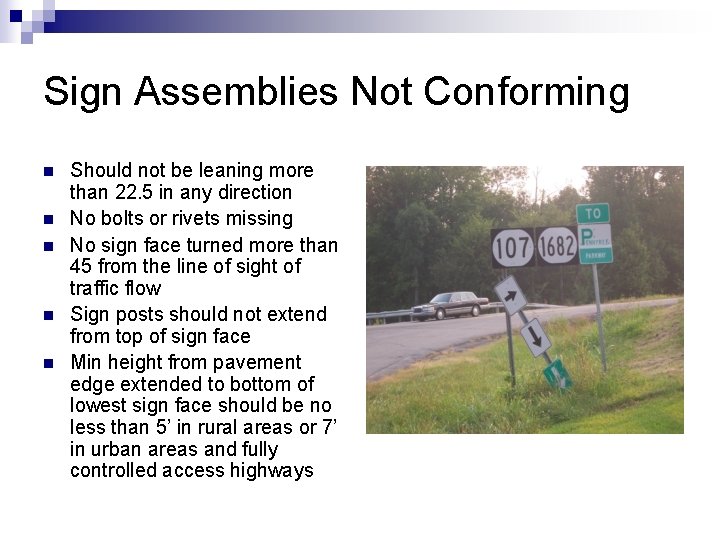 Sign Assemblies Not Conforming n n n Should not be leaning more than 22.
