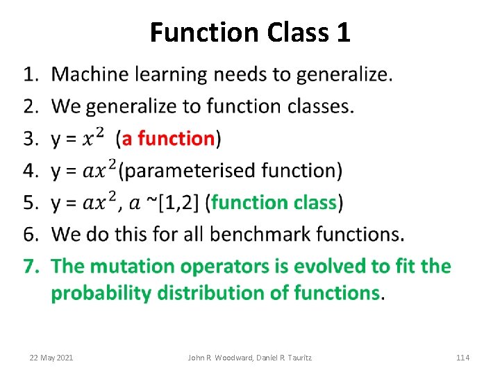 Function Class 1 • 22 May 2021 John R. Woodward, Daniel R. Tauritz 114 Function Class 1 • 22 May 2021 John R. Woodward, Daniel R. Tauritz 114