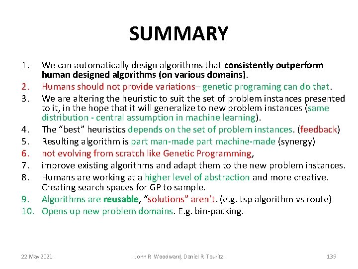 SUMMARY 1. We can automatically design algorithms that consistently outperform human designed algorithms (on SUMMARY 1. We can automatically design algorithms that consistently outperform human designed algorithms (on