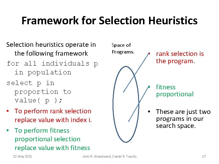 Framework for Selection Heuristics Selection heuristics operate in the following framework for all individuals Framework for Selection Heuristics Selection heuristics operate in the following framework for all individuals