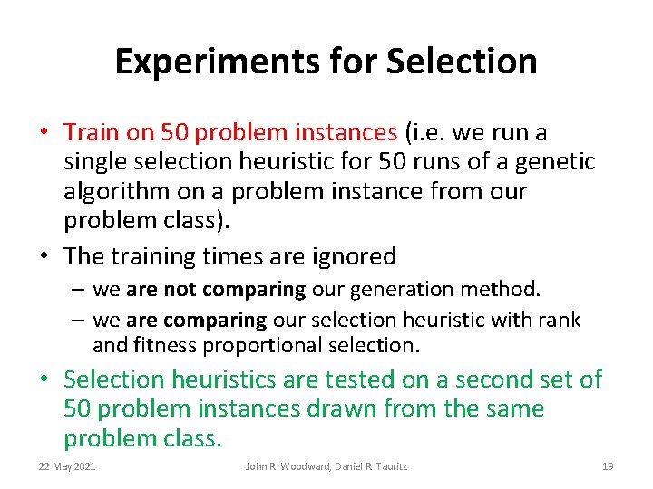 Experiments for Selection • Train on 50 problem instances (i. e. we run a Experiments for Selection • Train on 50 problem instances (i. e. we run a