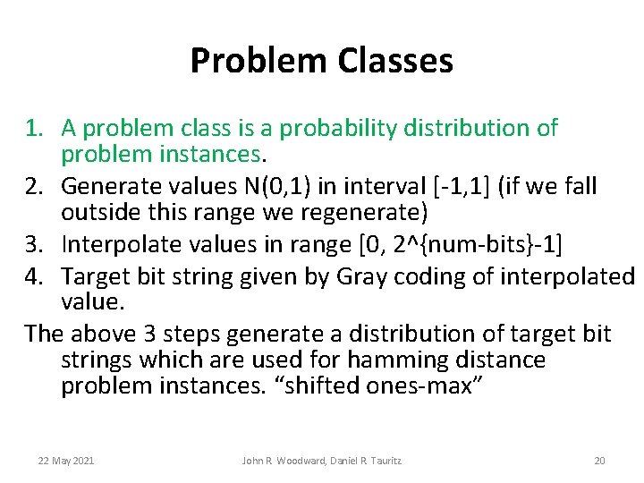 Problem Classes 1. A problem class is a probability distribution of problem instances. 2. Problem Classes 1. A problem class is a probability distribution of problem instances. 2.