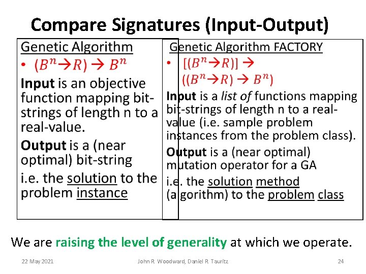 Compare Signatures (Input-Output) • We are raising the level of generality at which we Compare Signatures (Input-Output) • We are raising the level of generality at which we