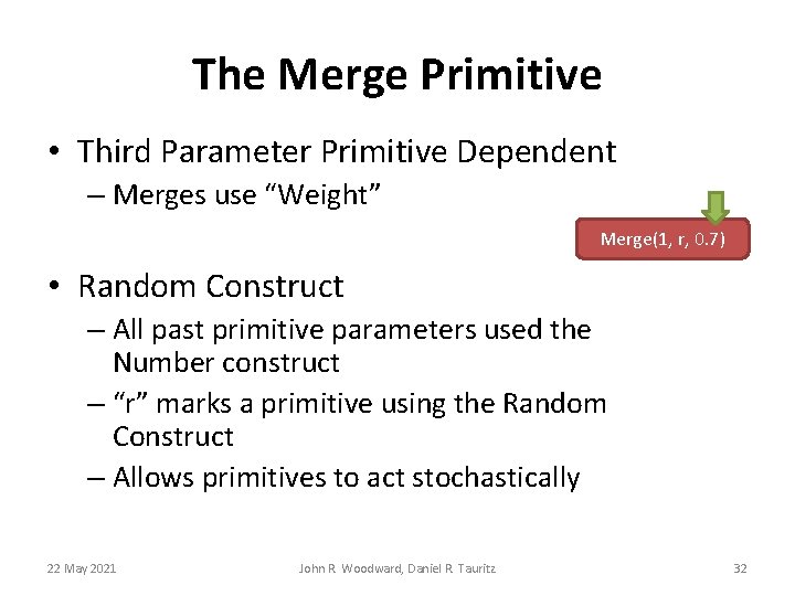 The Merge Primitive • Third Parameter Primitive Dependent – Merges use “Weight” Merge(1, r, The Merge Primitive • Third Parameter Primitive Dependent – Merges use “Weight” Merge(1, r,