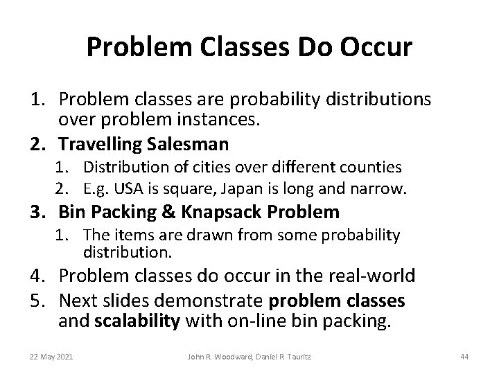 Problem Classes Do Occur 1. Problem classes are probability distributions over problem instances. 2. Problem Classes Do Occur 1. Problem classes are probability distributions over problem instances. 2.