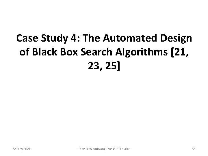 Case Study 4: The Automated Design of Black Box Search Algorithms [21, 23, 25]
