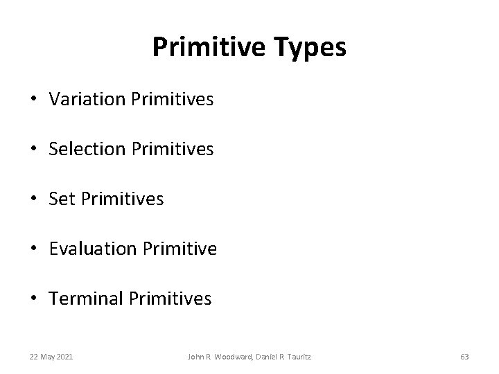 Primitive Types • Variation Primitives • Selection Primitives • Set Primitives • Evaluation Primitive Primitive Types • Variation Primitives • Selection Primitives • Set Primitives • Evaluation Primitive