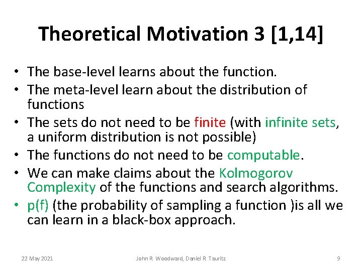 Theoretical Motivation 3 [1, 14] • The base-level learns about the function. • The