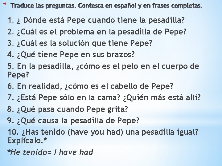 * 1. ¿ Dónde está Pepe cuando tiene la pesadilla? 2. ¿Cuál es el