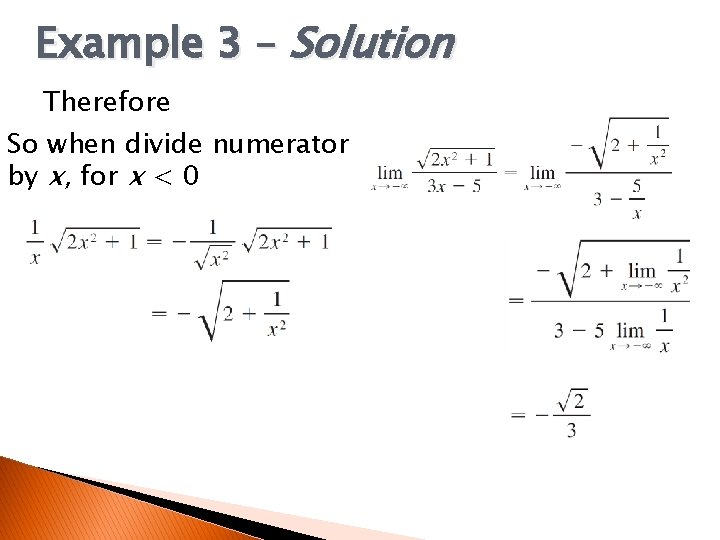 Example 3 – Solution Therefore So when divide numerator by x, for x <