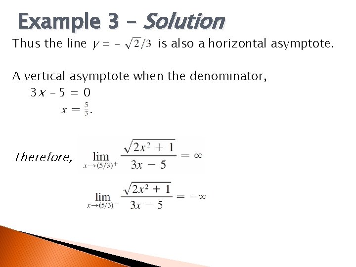 Example 3 – Solution Thus the line y = – is also a horizontal