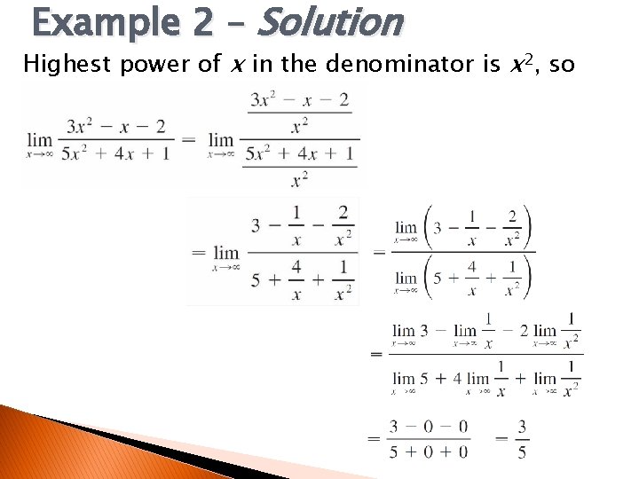 Example 2 – Solution Highest power of x in the denominator is x 2,