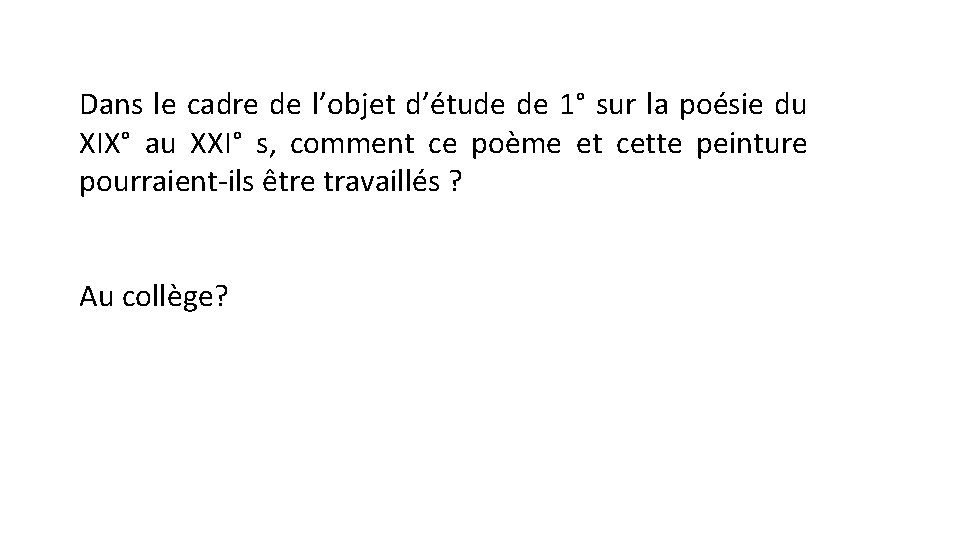 Dans le cadre de l’objet d’étude de 1° sur la poésie du XIX° au