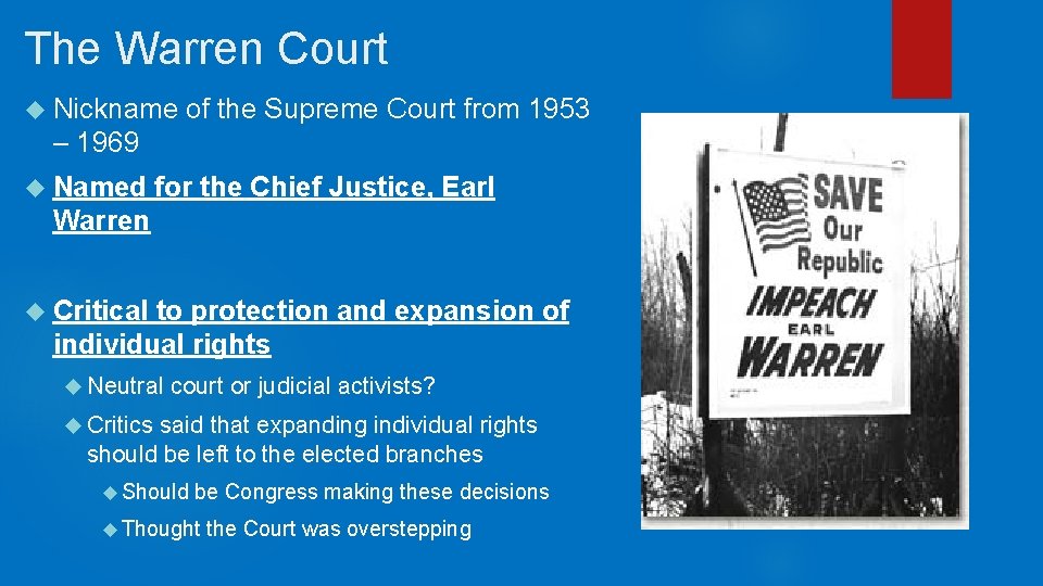 The Warren Court Nickname of the Supreme Court from 1953 – 1969 Named for