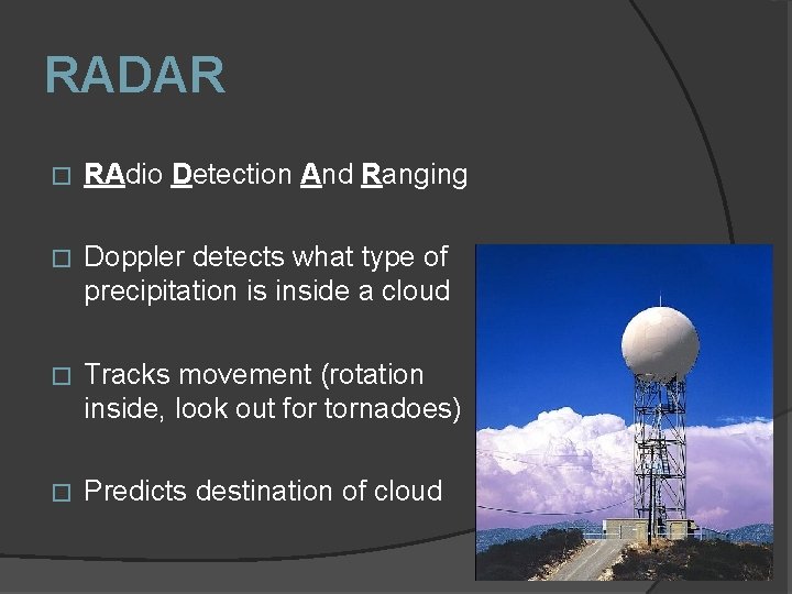 RADAR � RAdio Detection And Ranging � Doppler detects what type of precipitation is