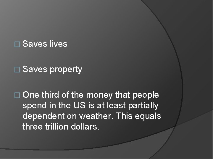 � Saves lives � Saves property � One third of the money that people