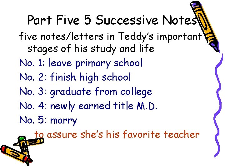 Part Five 5 Successive Notes five notes/letters in Teddy’s important stages of his study